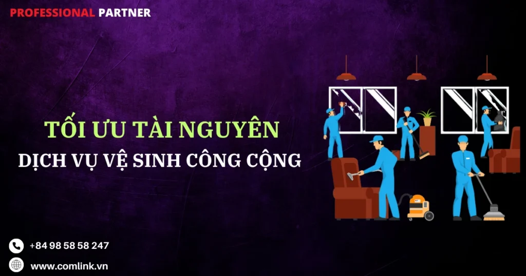Tối ưu dịch vụ vệ sinh công cộng