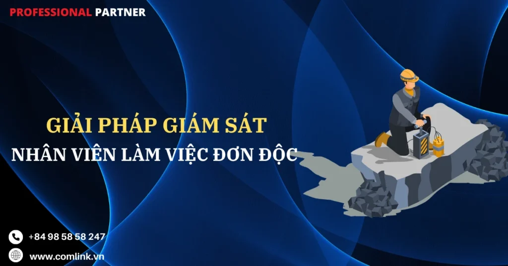 Giám sát nhân viên làm việc đơn độc
