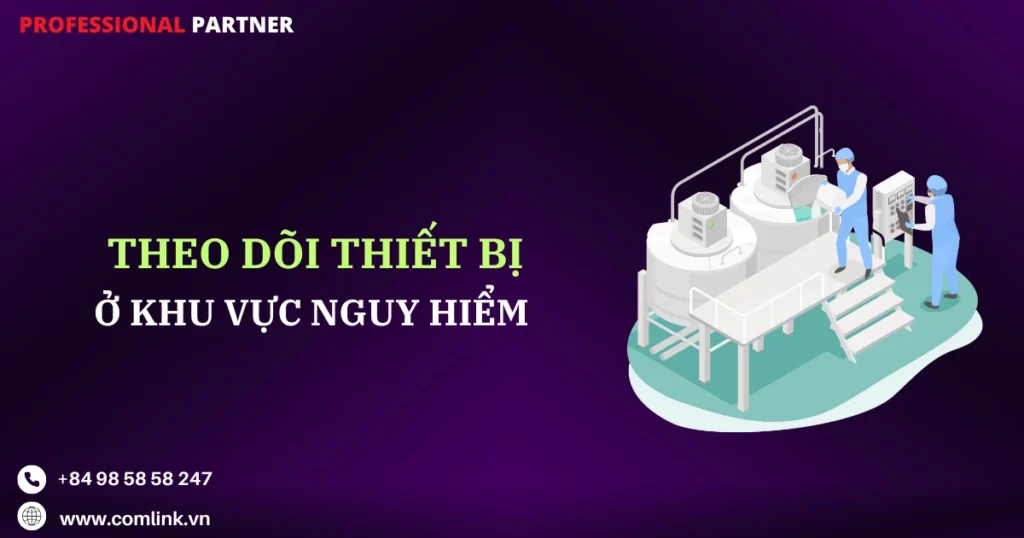 Theo dõi thiết bị ở khu vực nguy hiểm
