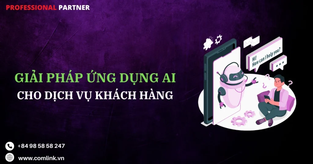 Ứng dụng AI cho dịch vụ khách hàng