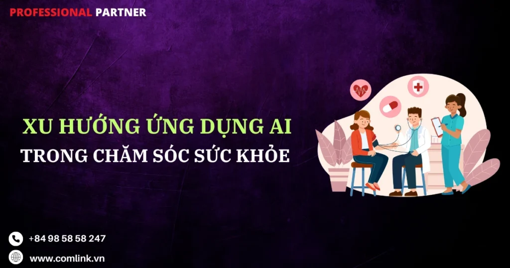 Xu hướng ứng dụng AI trong chăm sóc sức khỏe