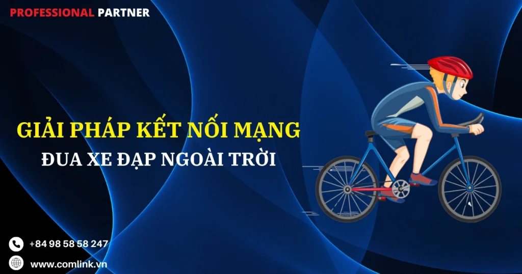Kết nối mạng cho đua xe đạp ngoài trời