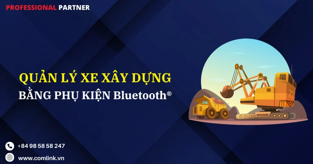 Quản lý xe xây dựng hạng nặng