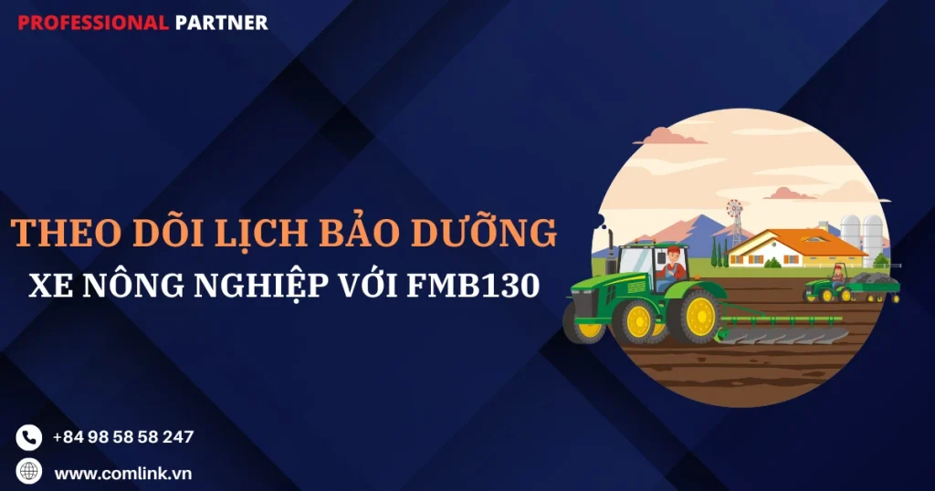 Theo dõi lịch bảo dưỡng xe nông nghiệp