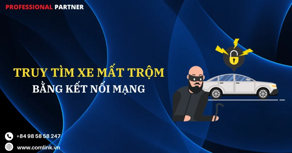 Truy tìm xe mất trộm bằng kết nối mạng