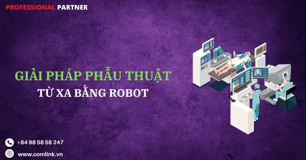 Phẫu thuật từ xa bằng Robot
