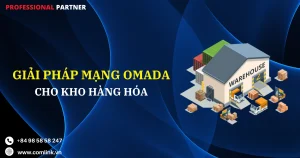 Giải pháp mạng Omada cho kho hàng
