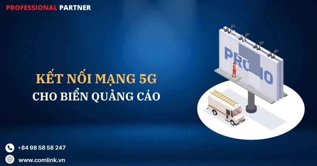 Kết nối 5G cho biển quảng cáo kỹ thuật số