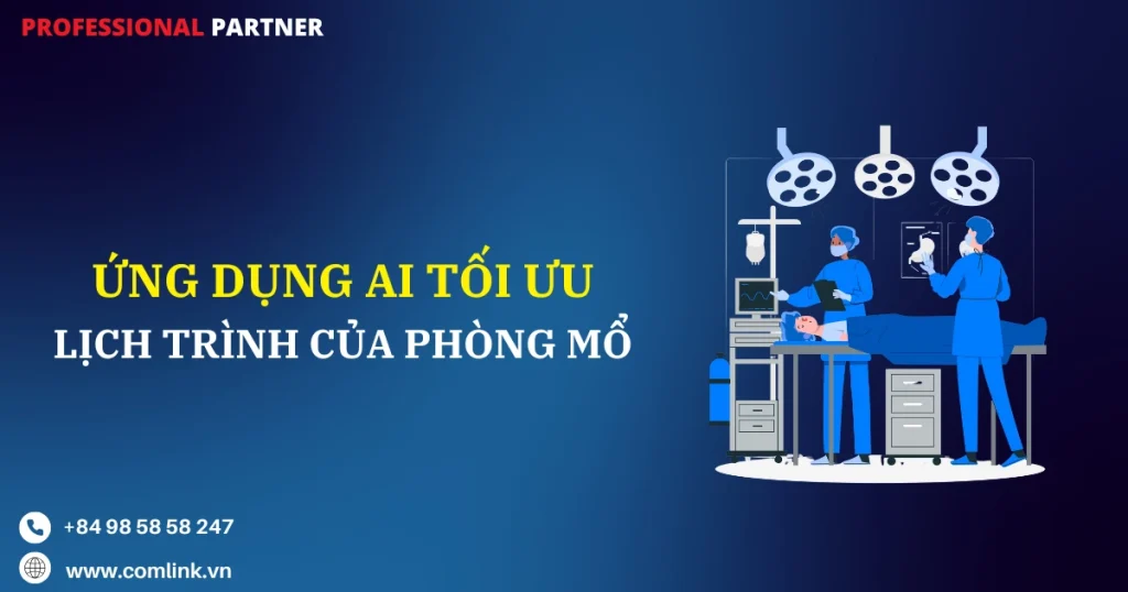 Ứng dụng AI tối ưu lịch trình phòng mổ