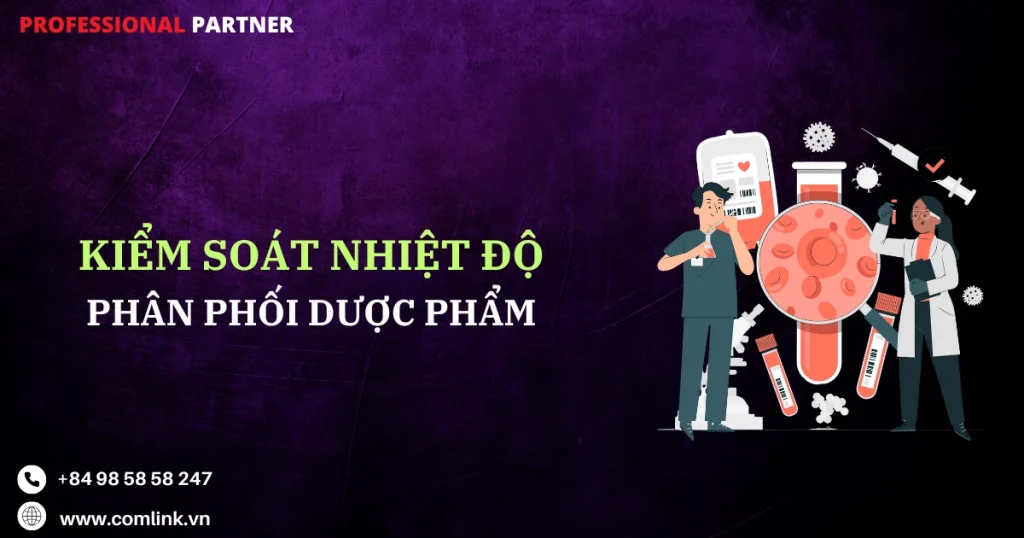 Kiểm soát nhiệt độ dược phẩm an toàn khi phân phối