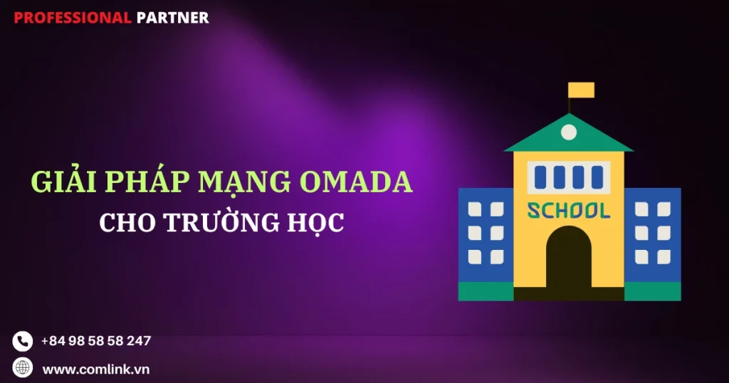 Giải pháp mạng Omada cho trường học
