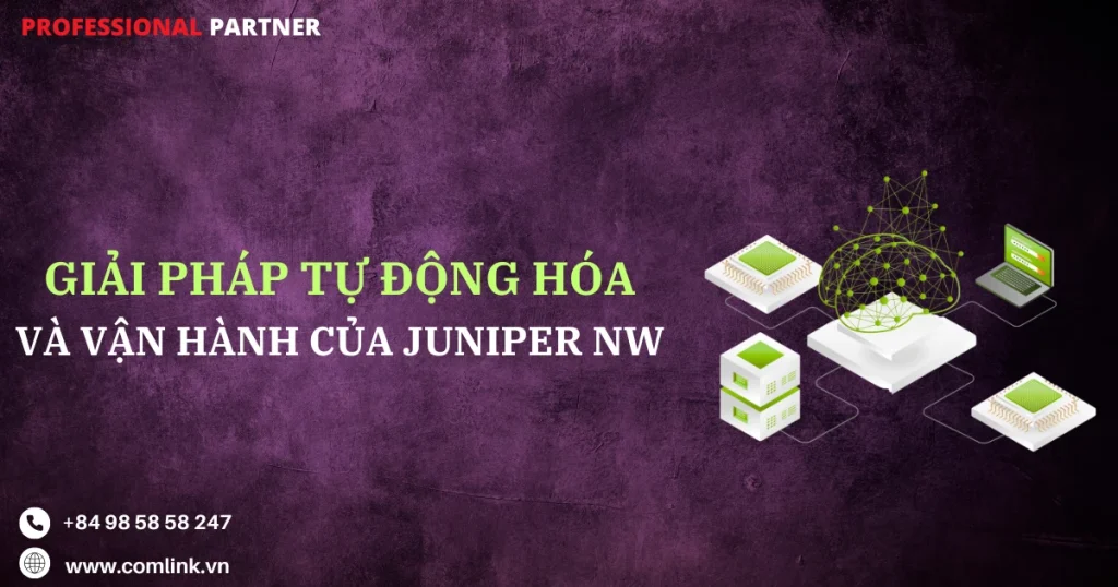 Giải pháp tự động hóa và vận hành của Juniper Networks