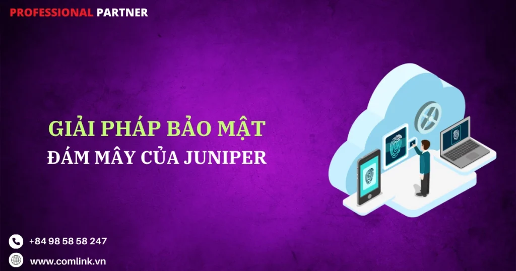 Giải pháp bảo mật đám mấy của Juniper