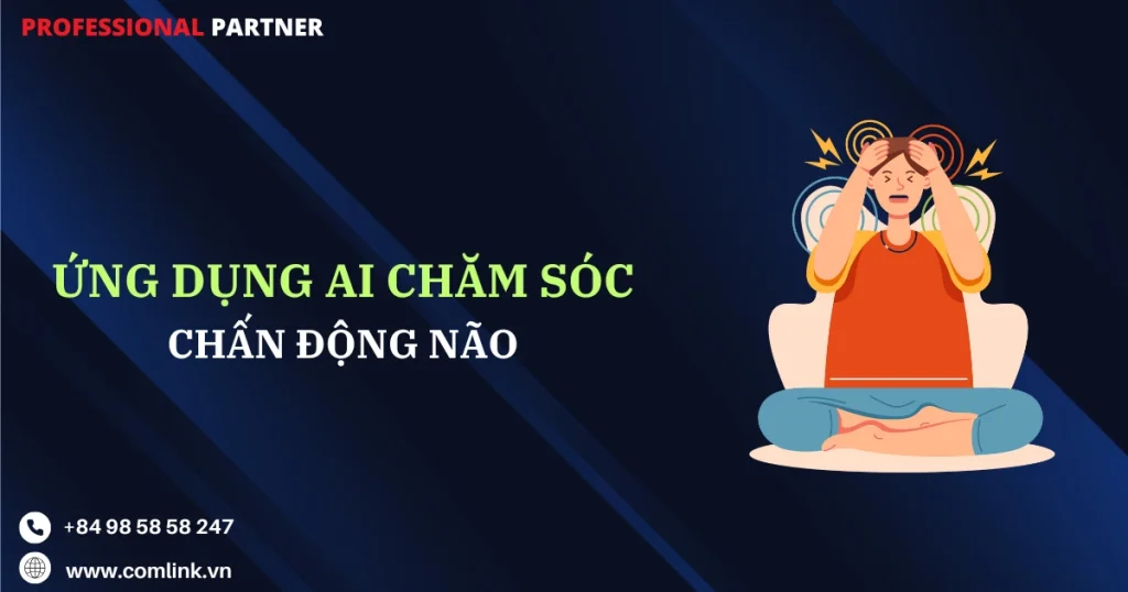 Ứng dụng AI chăm sóc chấn động não