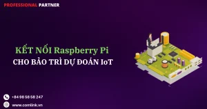 Kết nối Raspberry Pi cho bảo trì dự đoán IoT