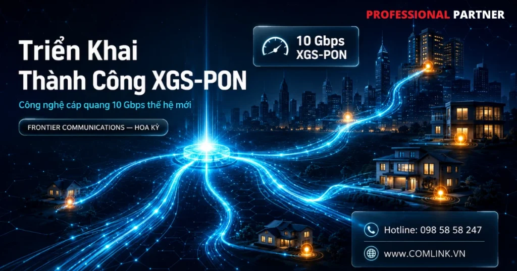 Triển khai thành công công nghệ XGS-PON